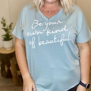 NWT Sew In Love Large "Be Your Own Kind Of Beautiful" V-Neck T
